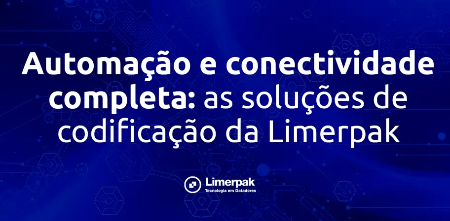 Automação e Conectividade Completa: Conheça as Soluções de Codificação da Limerpak para um Ano Mais Eficiente