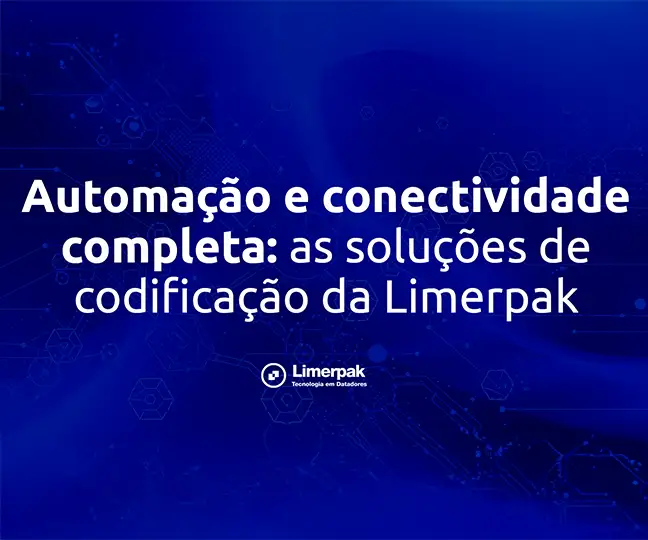 Automação e Conectividade Completa: Conheça as Soluções de Codificação da Limerpak para um Ano Mais Eficiente