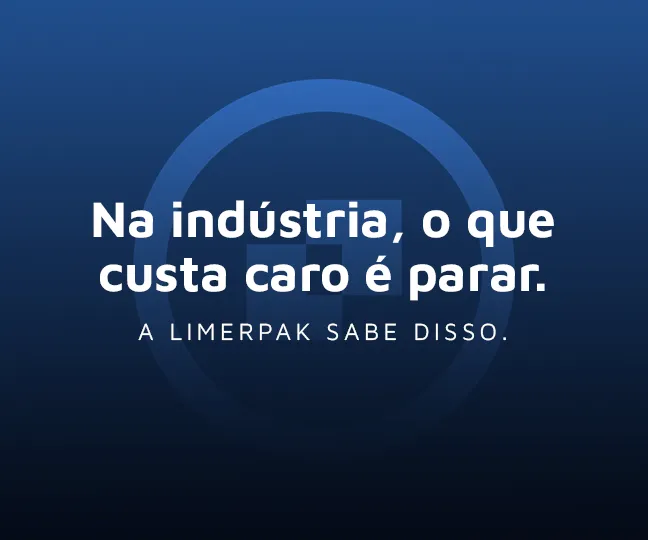 Na indústria, o que custa caro é parar. A Limerpak sabe disso.
